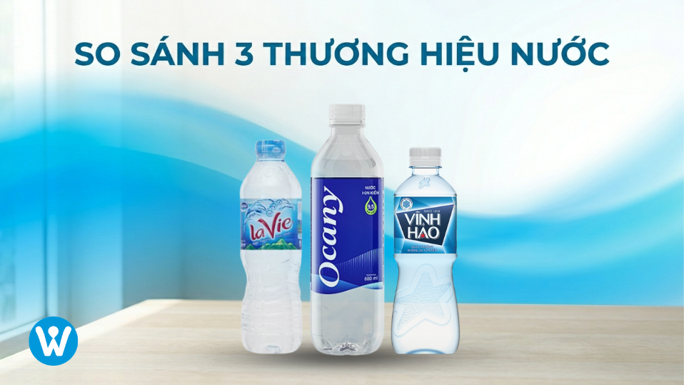 Nên chọn thương hiệu nước nào cho gia đình?